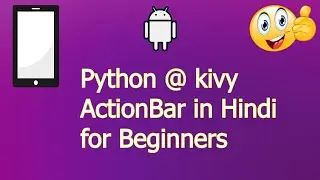 kivy @ python ActionBar in hindi for Beginners