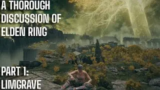A Thorough Discussion of Elden Ring | Part 1: Limgrave