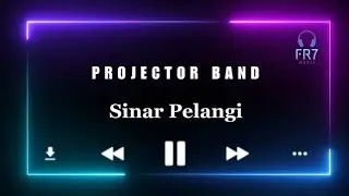 Sinar Pelangi - Projector Band