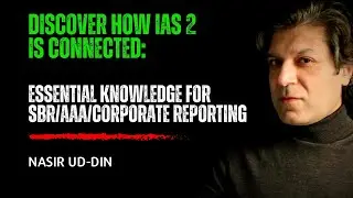 Discover How IAS 2 is Connected: Essential Knowledge for SBR/AAA/Corporate Reporting