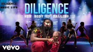 Diligence - Her Body Is Calling (Official Audio)
