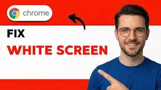 How to Fix Google Chrome White Screen [2026 Full Guide]