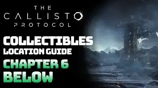 The Callisto Protocol - Collectibles Guide Chapter 6: Below (Grim Reaper Achievement / Trophy)