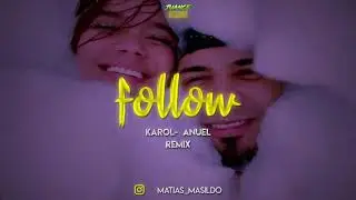 ⚡FOLLOW(Remix)ANUEL FT KAROL G⚡MATI DJ