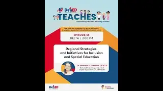 DepEd Teaches Episode 48 Regional Strategies and Initiatives for Inclusion and Special Education