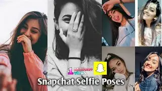 Snapchat Selfie Poses For Girls