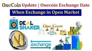 Onecoin Latest Update | Onecoin Exchange Date | When Exchange in Open Market