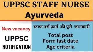 UPPSC STAFF NURSE AYURVEDA VACANCY | UPPSC | STAFF NURSE FULL NOTIFICATION
