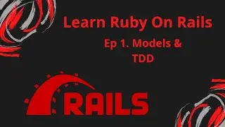 Ruby On Rails Tutorial For Beginners: Models & TDD