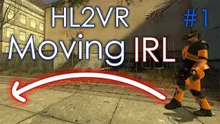 HL2 VR But I can only move in Real Life #1