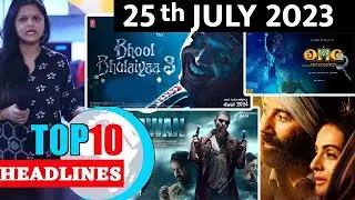 Top 10 Big News of Bollywood | 25th JULY 2023 I SHAHRUKH KHAN, SLAMNAN KHAN, AKSHAY KUMAR