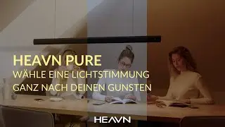 HEAVN PURE: wähle eine Lichtstimmung ganz zu deinen Gunsten