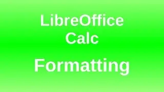 LibreOffice Calc - Formatting