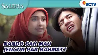 Keras Kepala! Nando Gak Mau Jenguk Pak Rahmat | Saleha - Episode 101