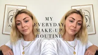Everyday Natural Glowing Skin Make-Up Routine