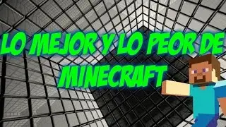 lo mejor y lo peor minecraft