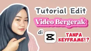 tutorial on how to edit moving videos without keyframes in the CapCut application ⁉️✅