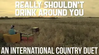 Really Shouldn't Drink Around You (Featuring Hayley Jensen)