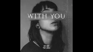 The Ones - With You