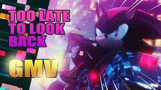 ✪ SONIC THE HEDGEHOG | GMV | T̶O̶O̶ ̶L̶A̶T̶E̶ ̶T̶O̶ ̶L̶O̶O̶K̶ ̶B̶A̶C̶K̶ ✪