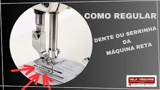 Como regular o Dente ou Serrinha da Reta Industrial.