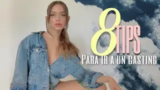 8 TIPS PARA IR A UN CASTING