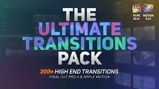 The Ultimate Transitions Pack - Final Cut Pro