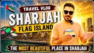 Best Place to Visit in Sharjah - UAE 🇦🇪