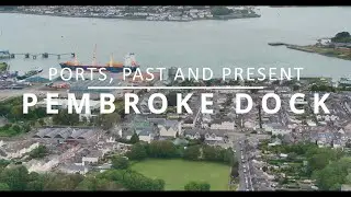 Porthladdoedd, ddoe a heddiw: Doc Penfro (2022)