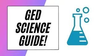 GED Science – Study Guide!