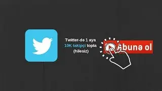 Twitter-də 1 Aya 10K Takipçi Topla (Hilesiz)