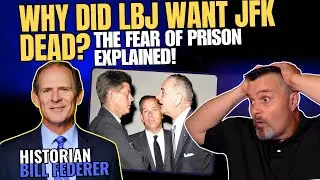 Why Did LBJ Want JFK Dead?: The FEAR Of PRISON Explained!