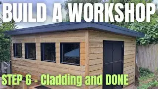 Garden Room Workshop BUILD Episode 6 || Cladding an DONE