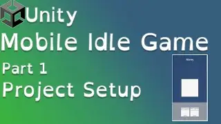 Unity Mobile Idle Game Tutorial Part 1: Project Setup