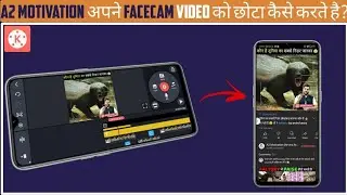 A2 Motivation Apni Facecam Video Clip Ko Kaise Chhota Kar lete hai? | Editing Tutorial In Kinemaster