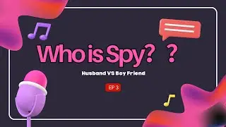Who is Spy？ EP3 Husband VS Boy Friend