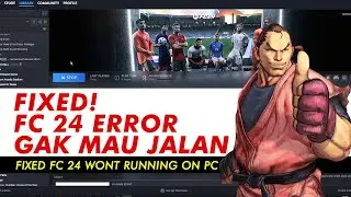 FC 24 TIDAK BISA DIBUKA STEAM - Ini Solusinya