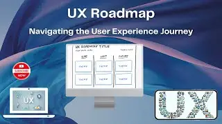 UX Roadmap: Navigating the User Experience Journey