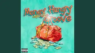 Money Hungry Groove