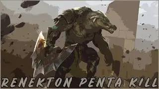 Renekton Penta Kill - 'Thats not a Penta, THIS is a Penta'