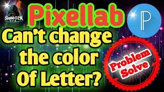 How to change the color of the letter in pixellab,Pixellab letter coloring problem/ShooterTVE
