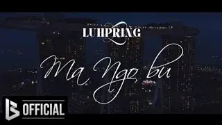 Lu Hpring - Ma Ngo Bu [Official M/V]
