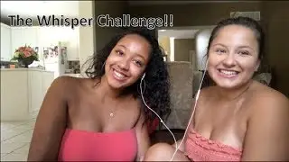THE WHISPER CHALLENGE!!