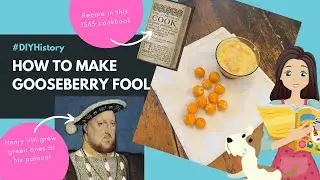 How to Make  16-17th C Gooseberry Fool
