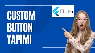 FLUTTER CUSTOM BUTTON TASARIMI - (PARAMETRELER ve ÖZELLEŞTİRME)