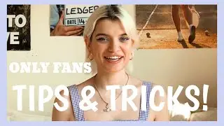 ONLYFANS TIPS & TRICKS