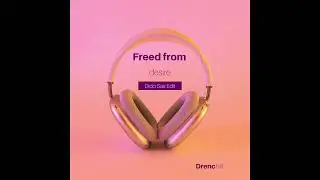 Freed From Desire  - Drenchill ft. Indiiana (Dido Sax Edit)
