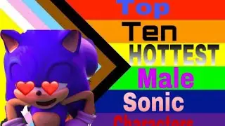 Top Ten Hottest Sonic male characters (Pride Month Special)