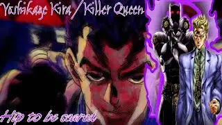 Yoshikage Kira/Killer Queen(AMV)-Hip to be Scared