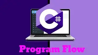 #06- Understanding Program Flow in C#|  فهم مسارتنفيذ التعليمات البرمجية  فى السى شارب